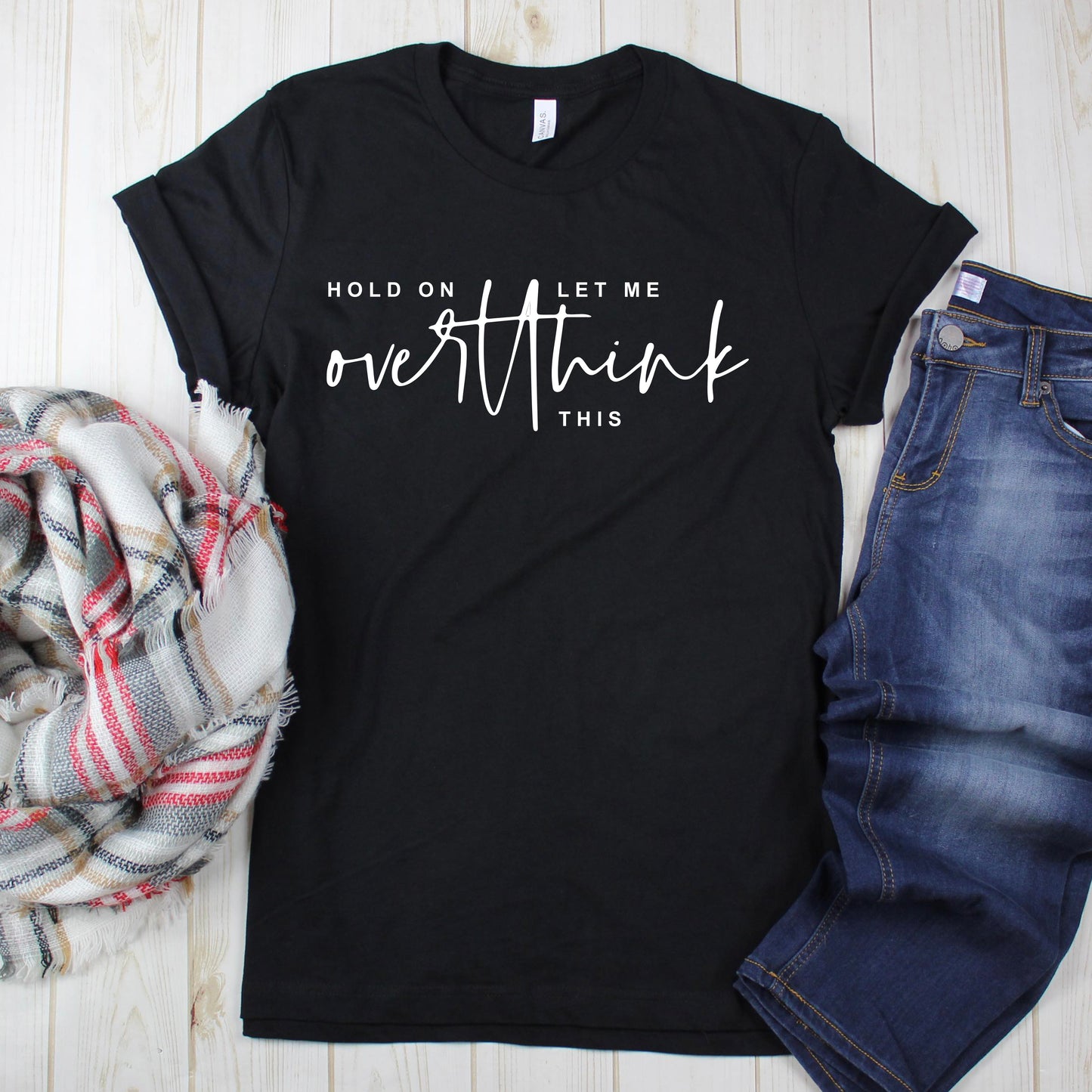Hold On Let Me Overthink This Graphic T-Shirt