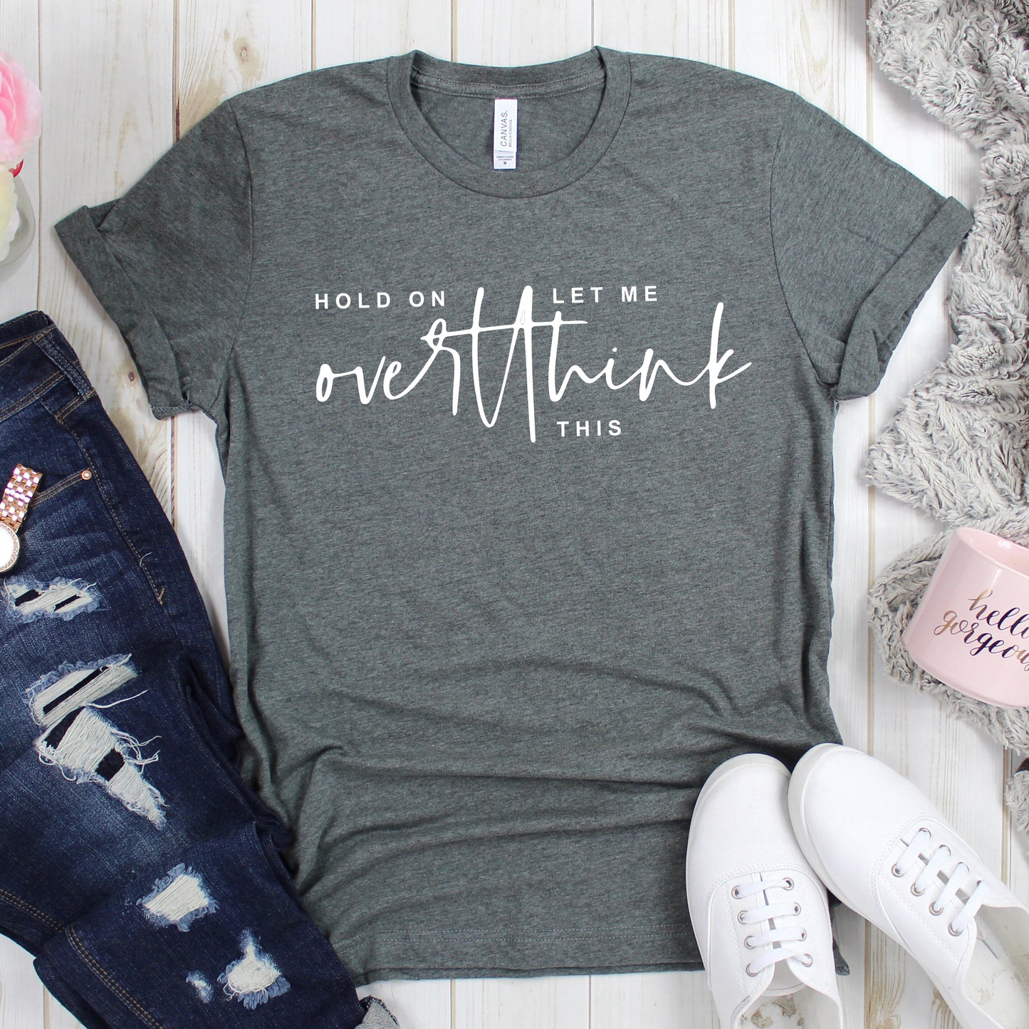 Hold On Let Me Overthink This Graphic T-Shirt