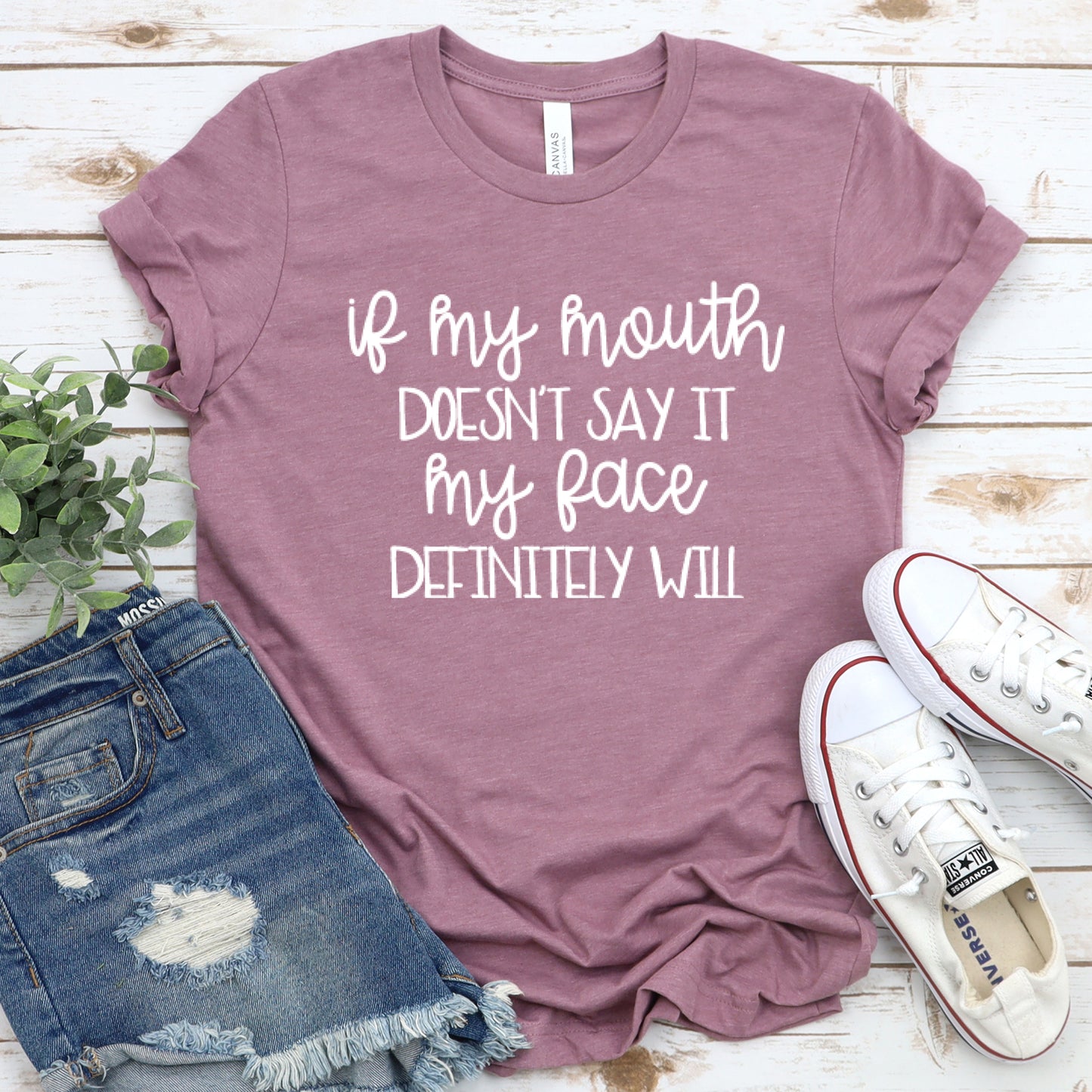 If My Mouth Doesn't Say It My Face Definitely Will Graphic T-Shirt
