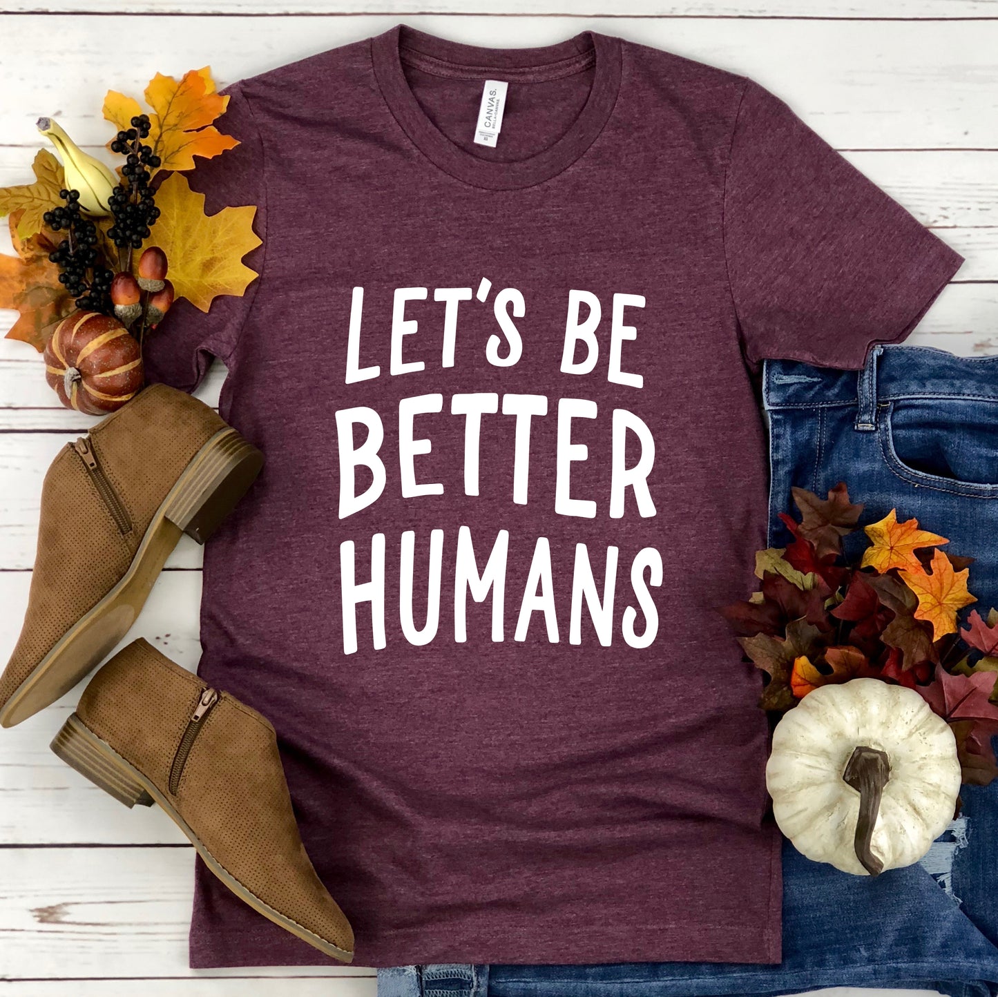 Let's Be Better Humans Graphic T-Shirt