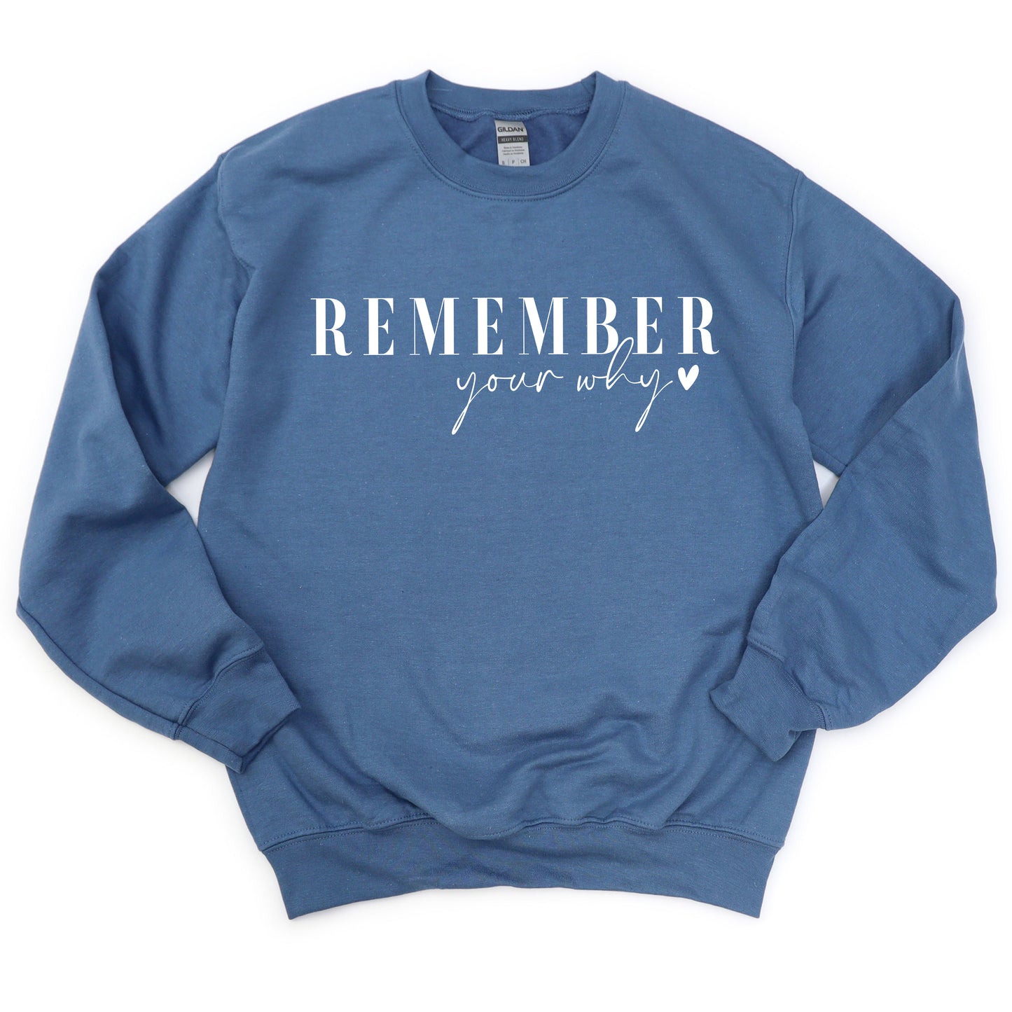 Remember Your Why Sweatshirt